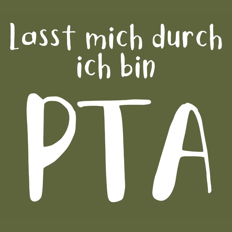 Lasst mich durch in bin PTA