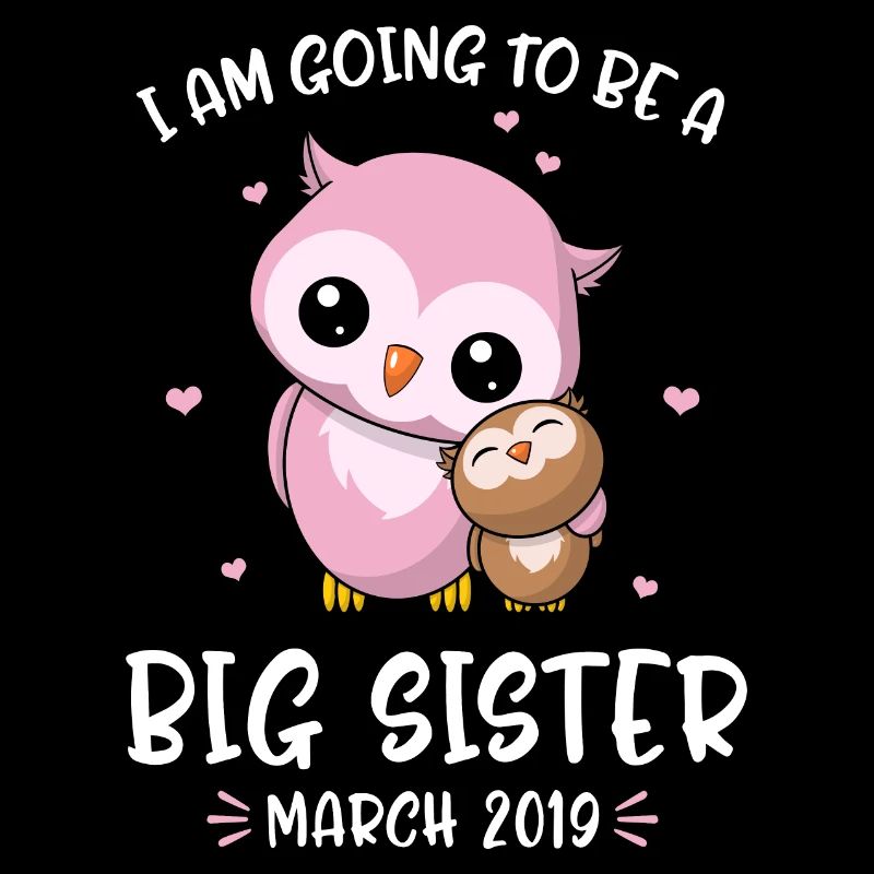 I Am Going To Be A Big Sister - March 2019