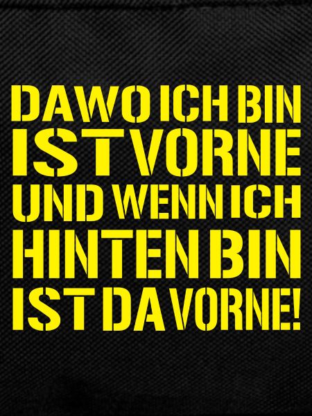 da-wo-ich-bin-ist-vorne - Ego Spruch