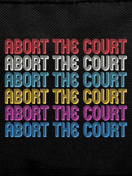 Abort the Court
