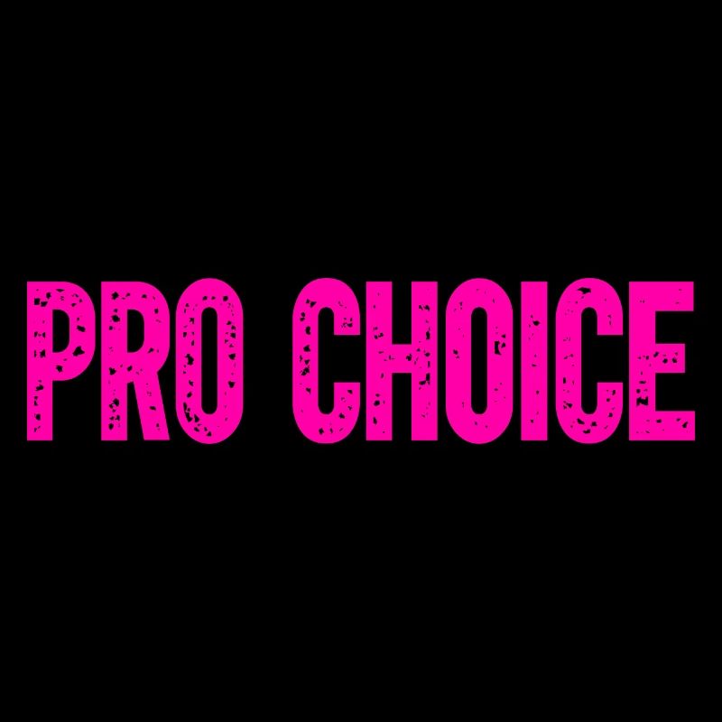 Pro Choice
