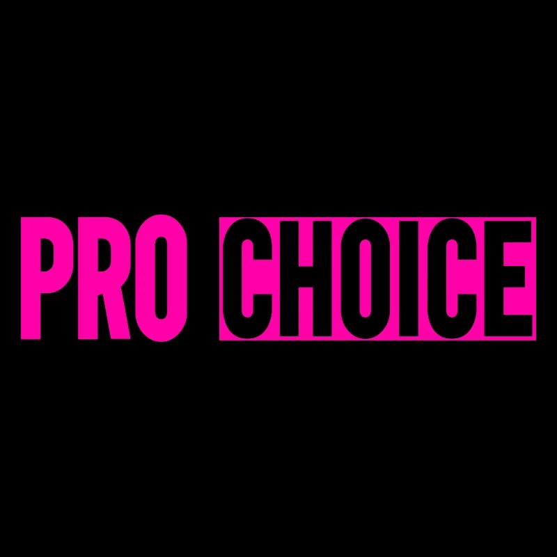Pro Choice