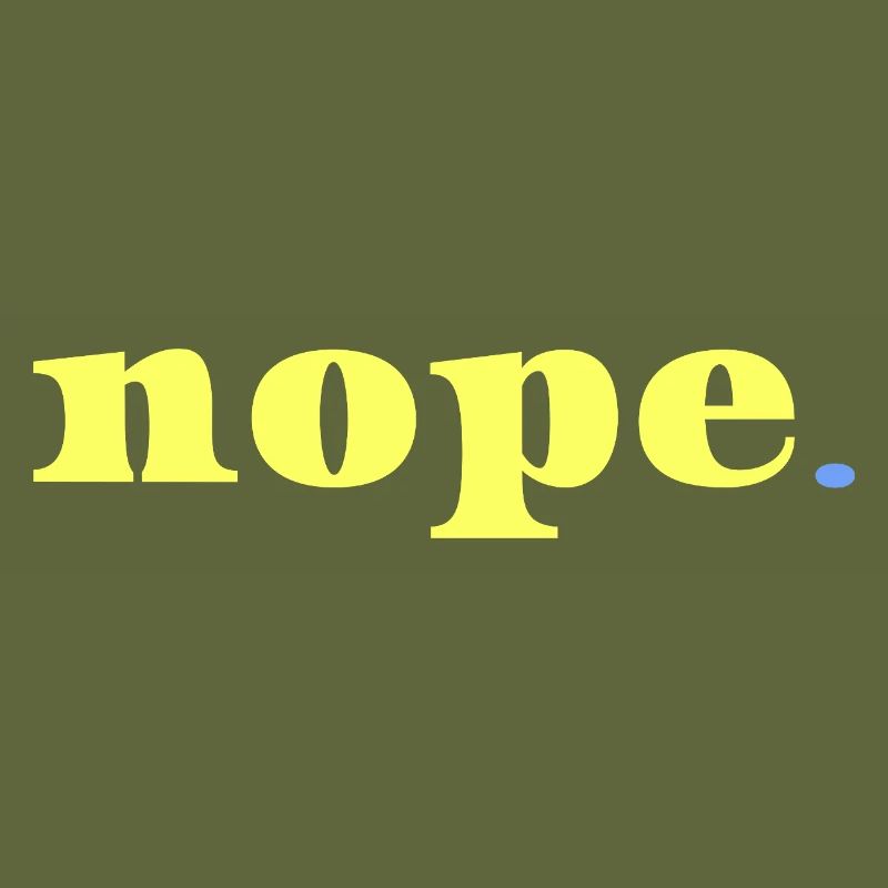 Nope Statement Spruch Ironie Minimal Stil