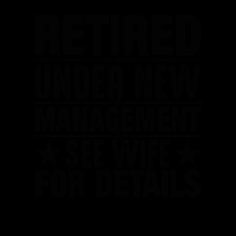 Retired under new management