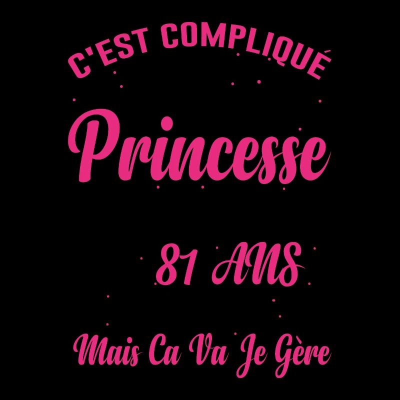 Princesse 81 Ans Idée Cadeau Anniversaire Amour