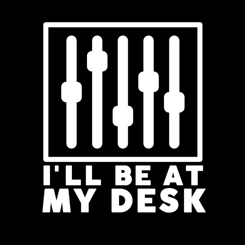 I'll Be At My Desk- Sound Engineer Recording