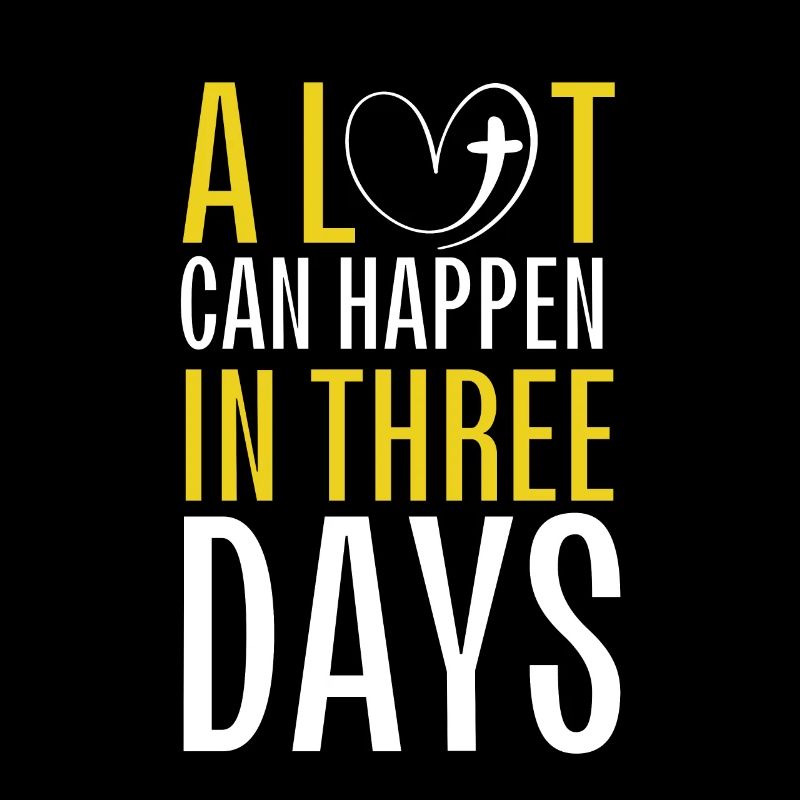 Alot Can Happen In 3 Days, Hallelujah Easter