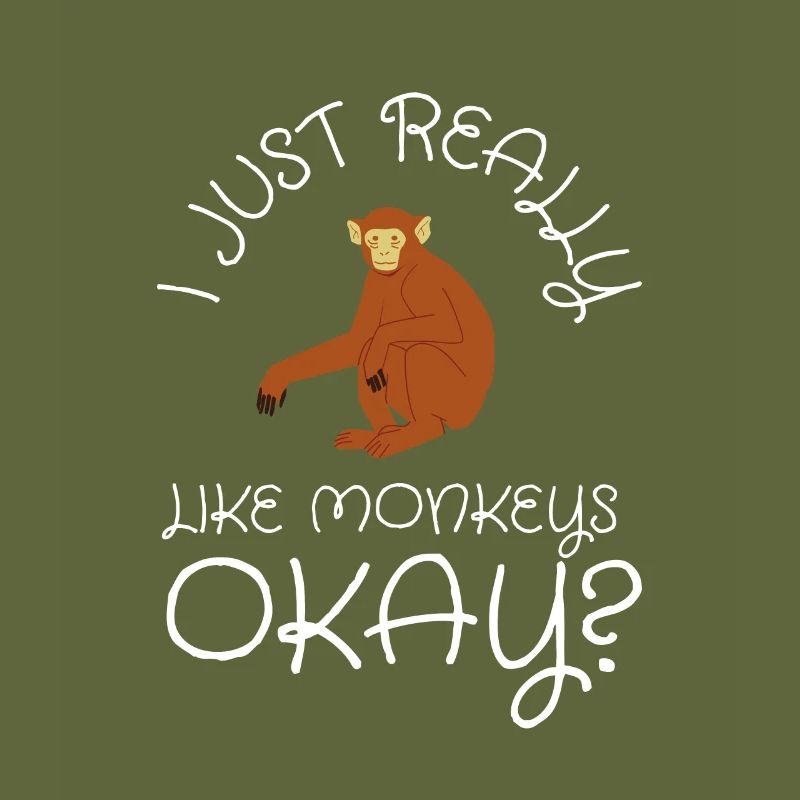 I Just Really Like Monkeys Ok?
