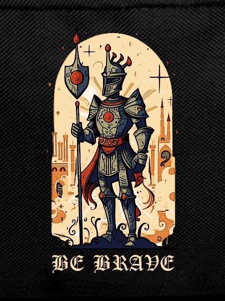 Be Brave – Medieval Knight
