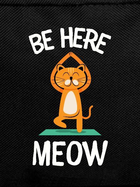 Yoga Cat - Be Here Meow
