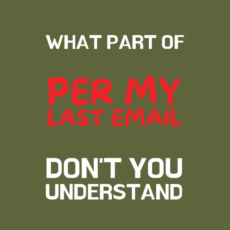 Sarcastic Office - Per My Last Email