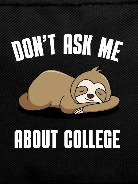 Don't ask me about college