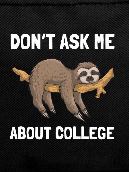 Don't ask me about college
