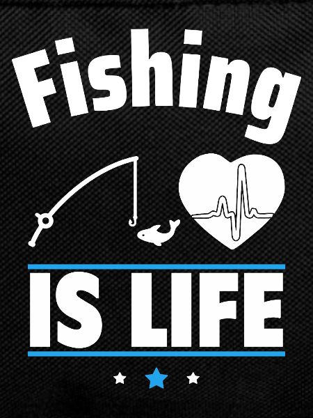 Fishing Is Life, Fishing, Angler