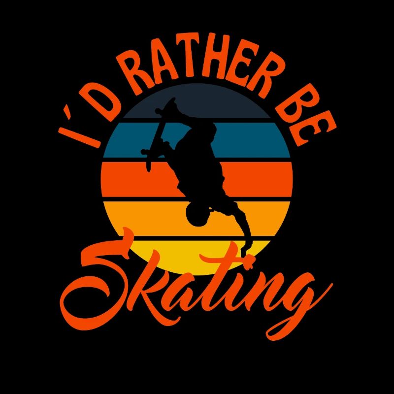 I Would Rather Be Skating Skateboard