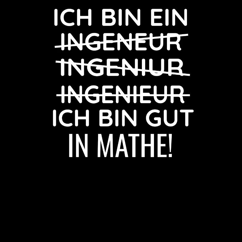 Ich bin ein Ingeneur Ingeniur Ingenieur Ich bin gu