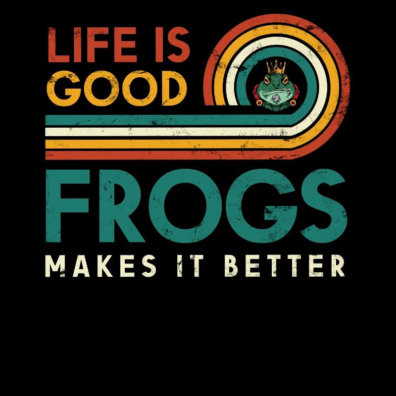 Life Is Better Frogs Makes It Better