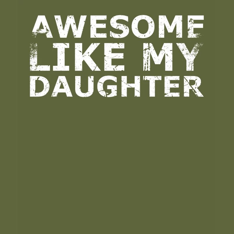 Fantastic as my daughter design for dad or