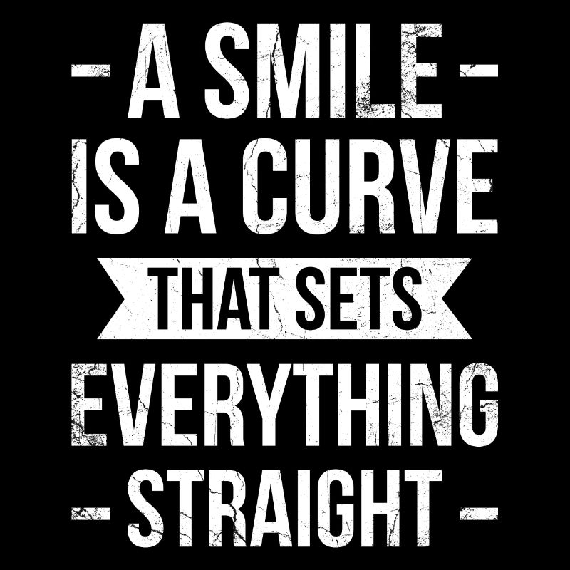 A Smile Is A Curve That Puts Everything in Balance