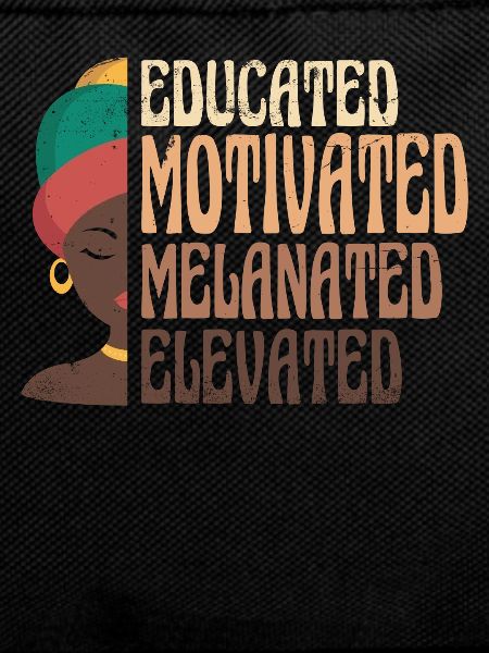 Educated, Motivated, Melanized, Proud