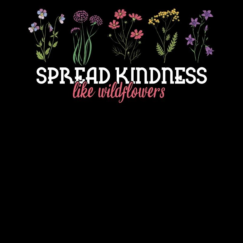 Spread Kindness Like Wildflowers
