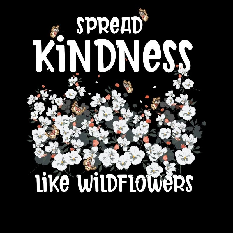 Spread Kindness Like Wildflowers