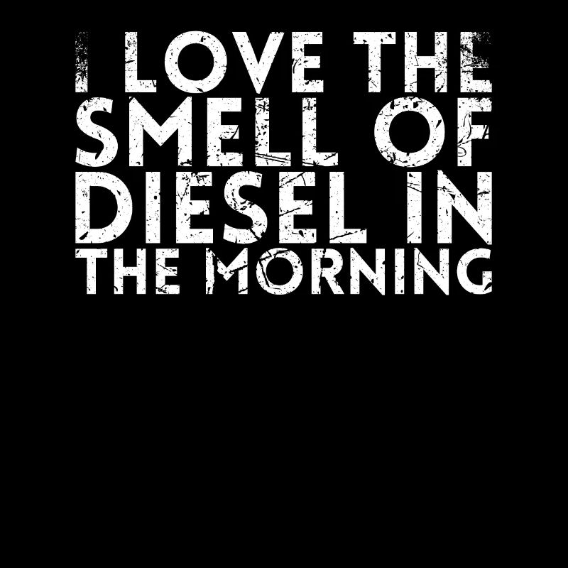 J’aime l’odeur du diesel le matin pour