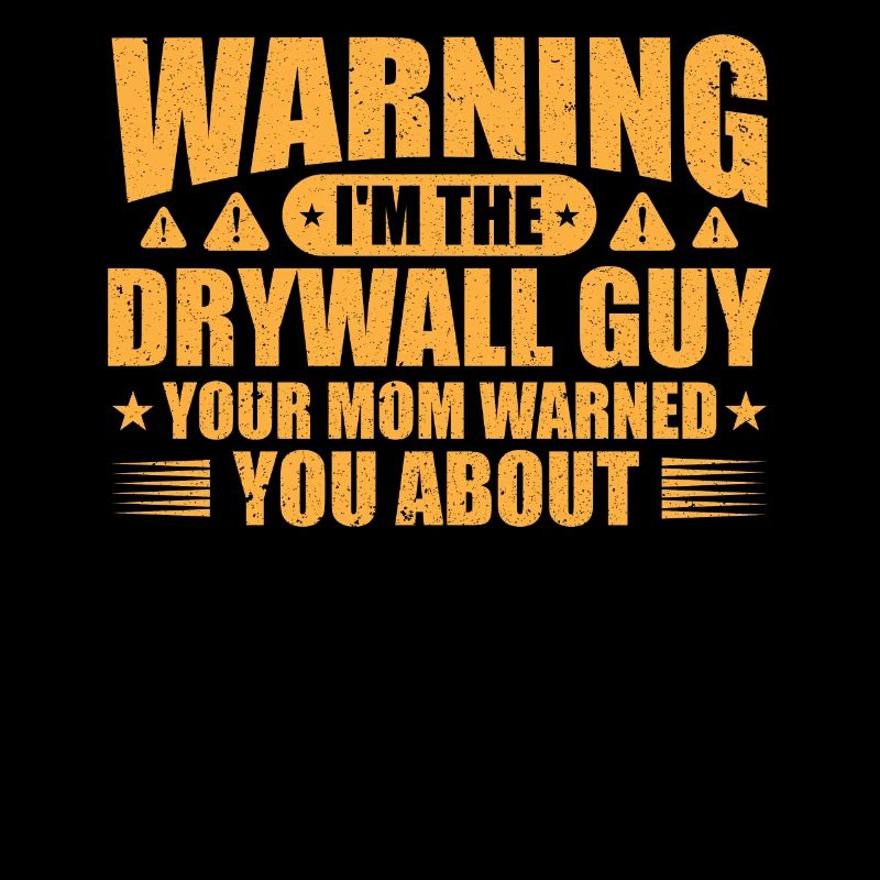 Warning, I am the drywall builder before whom your