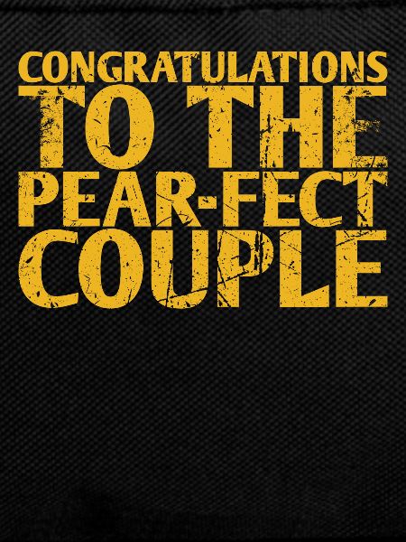 Congratulations To The Pear-fect-Couple