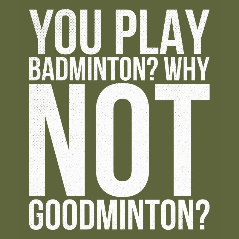 You play badminton, why not for Goodminton