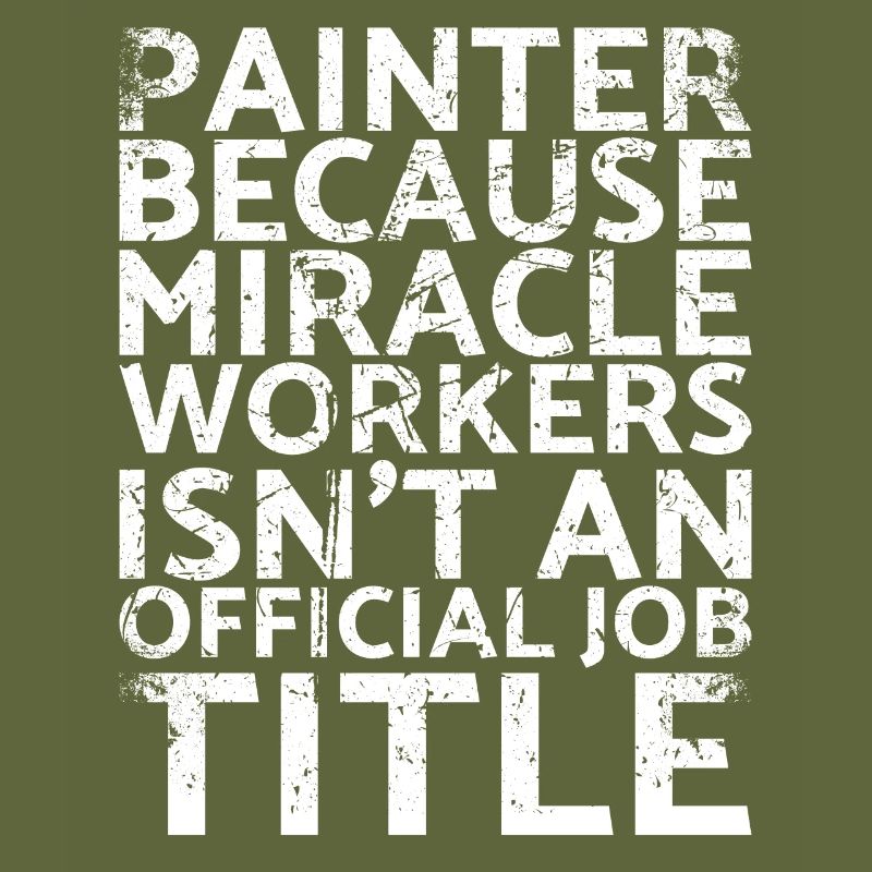 Painters, because miracle workers are not for