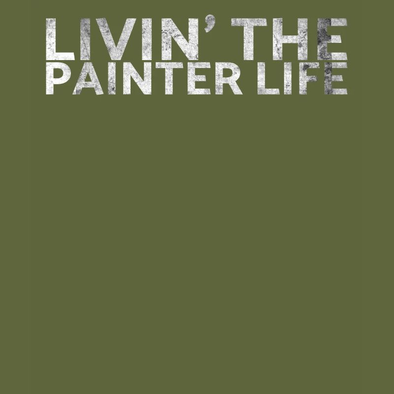 Livin' The Painter Life Decorator Design For