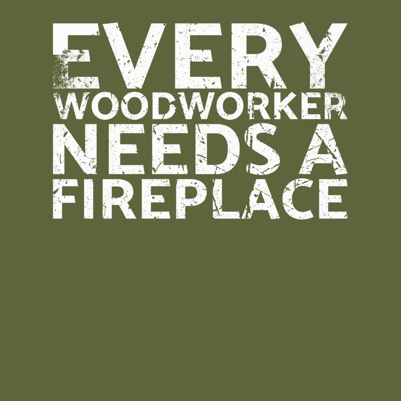 Every woodworker needs a fireplace for