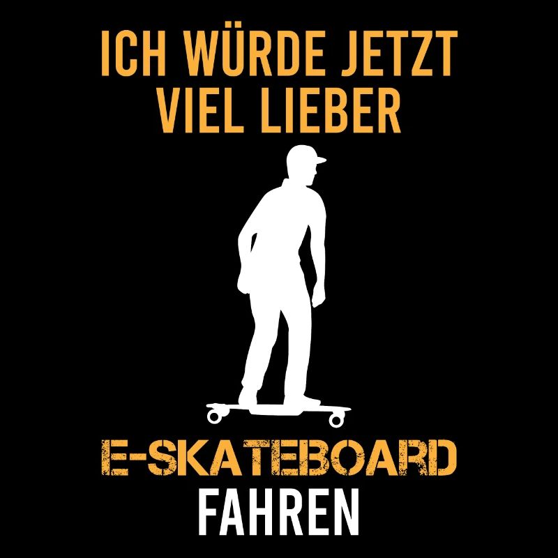E-Skateboard Spruch Elektro-Skateboard Geschenk