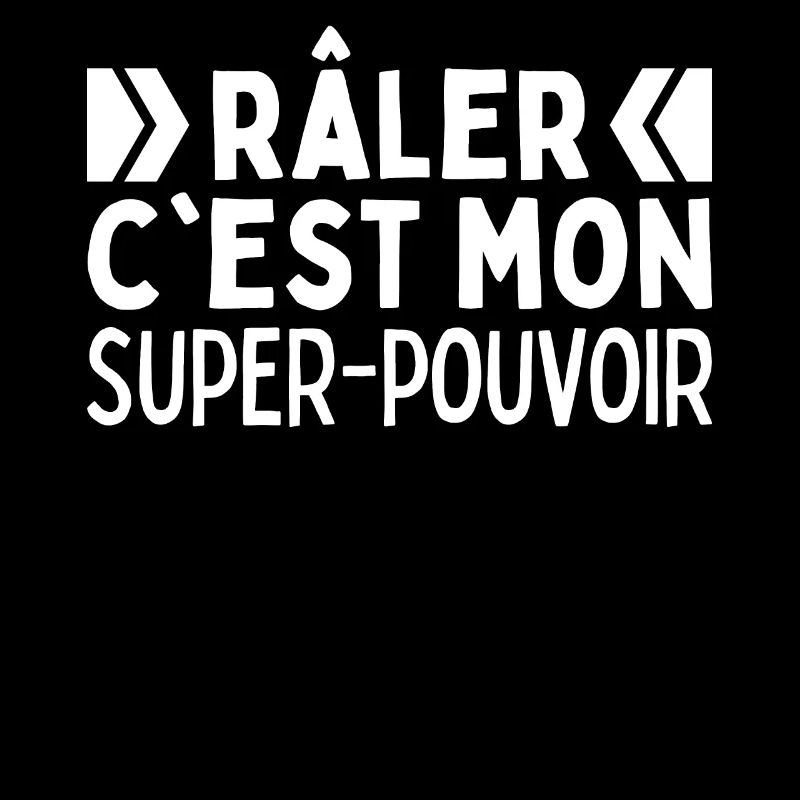 Râler C'est Mon Super Pouvoir Drôle Raleur Raleuse