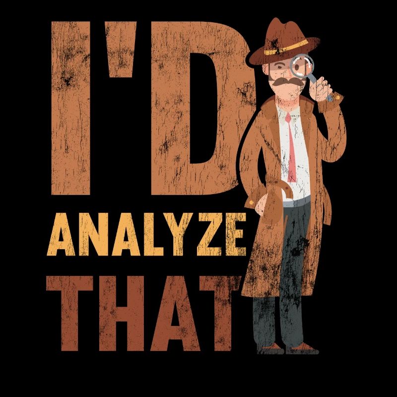I would analyze that, investigators