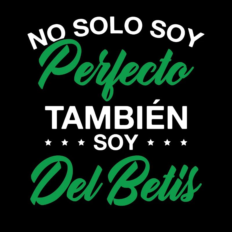 Ich bin nicht nur perfekt, ich bin auch ein Betis-Fan