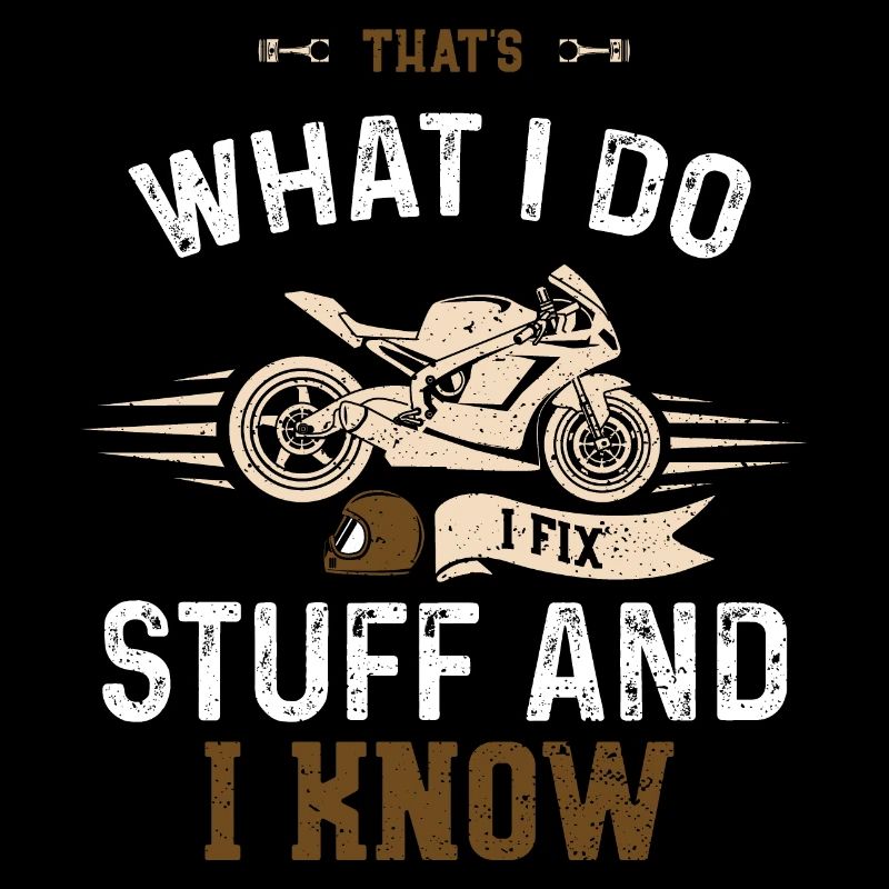 That's What I Do I Fix Stuff And...