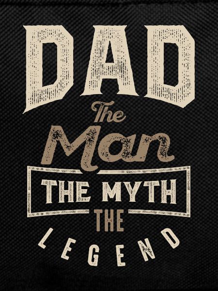 Dad The Myth The Legend