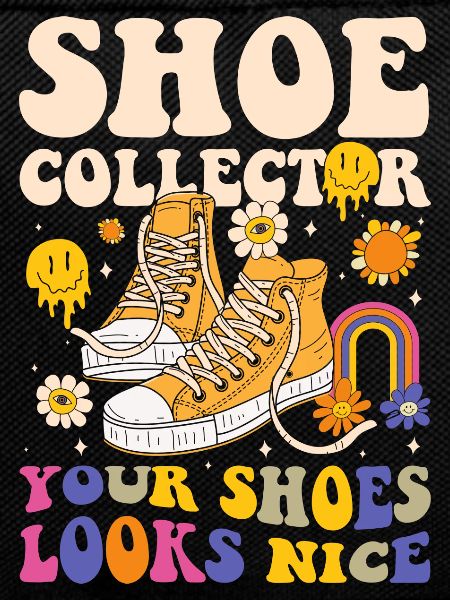 Shoe Shoe Lover Sneaker Addicted