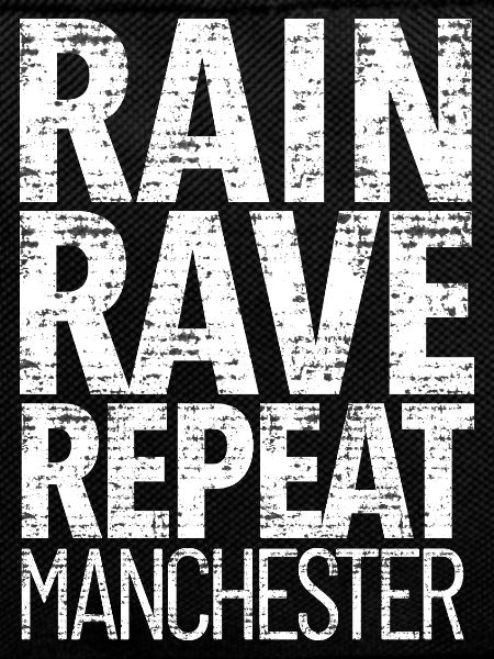 Manchester Rain Rave Repeat
