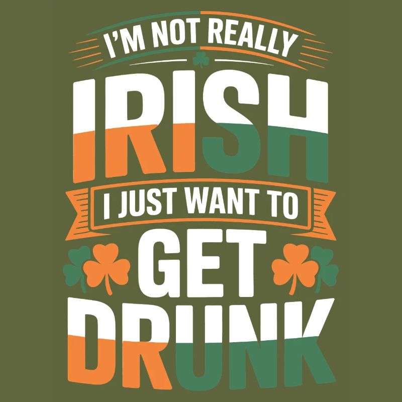 Not Really Irish Get Drunk