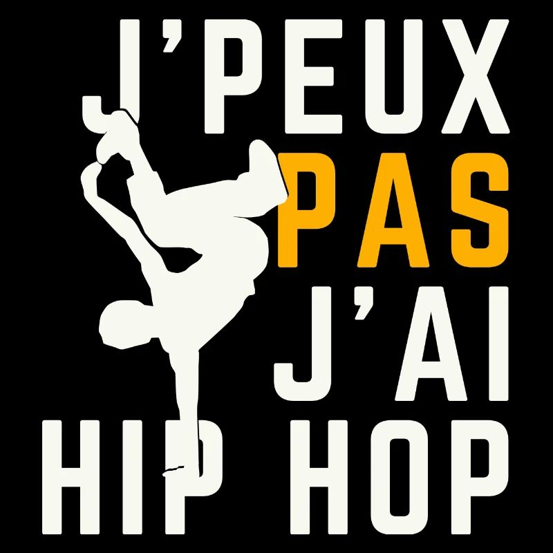 I can't I have Hip Hop