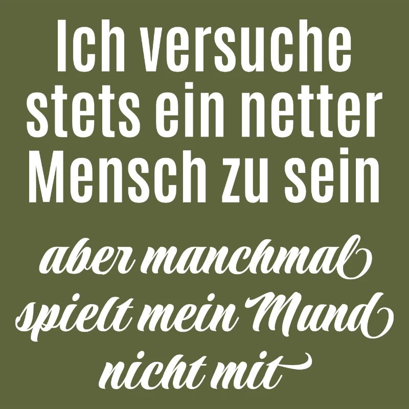 Ich versuche ein netter Mensch zu sein - Spruch