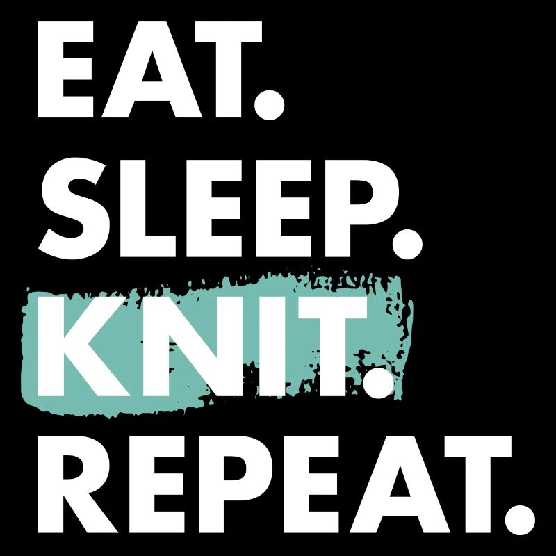 Knitter Eat Sleep Knitting