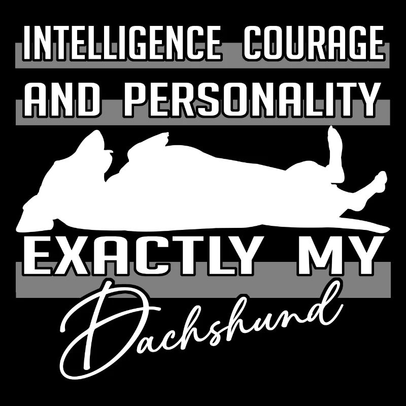 Intelligenz Mut Persönlichkeit - genau mein Dackel