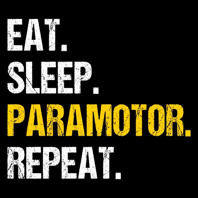 Eat Sleep Paramotor Repeat Paragliding Parachute P