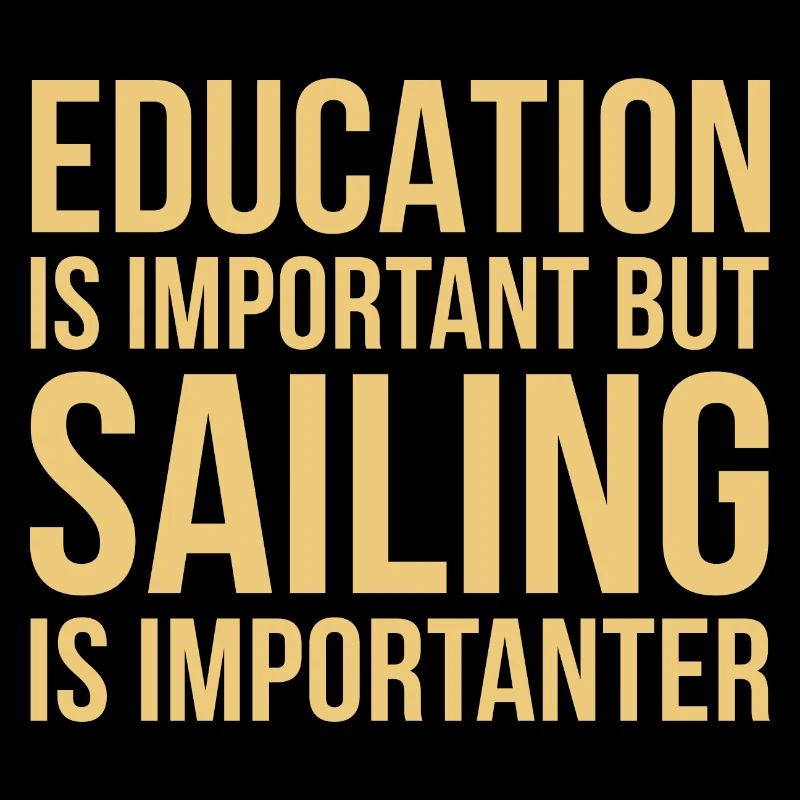 Education Is Important Sailing Is Importanter Skip