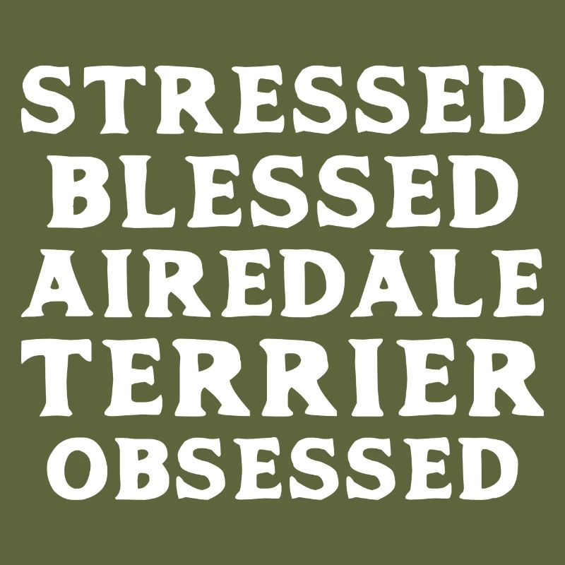 Airedale Terrier Obsessed
