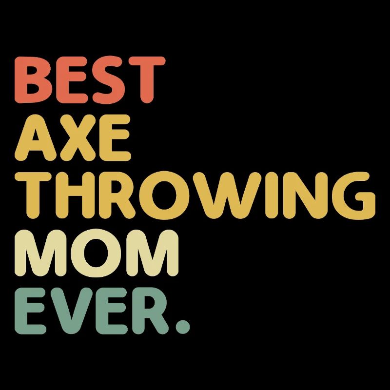Best Axe Throwing Mom Ever Target Mother Hatchet